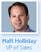 Matt Holliday - VP of Sales